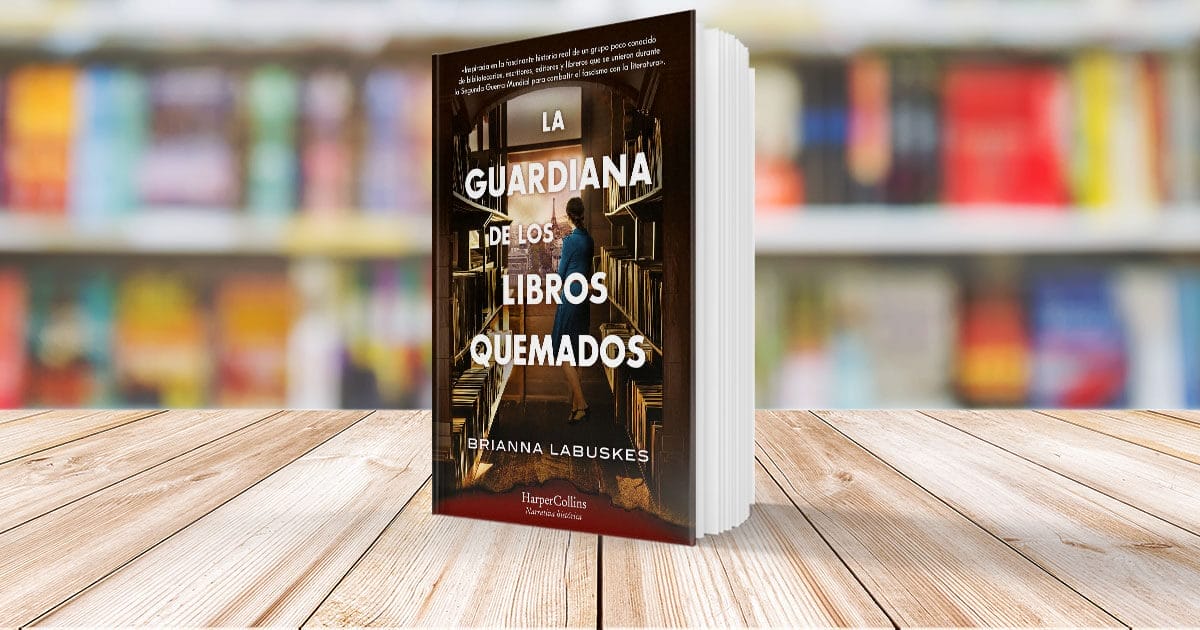 La Guardiana De Los Libros Quemados Una Novela De Valor