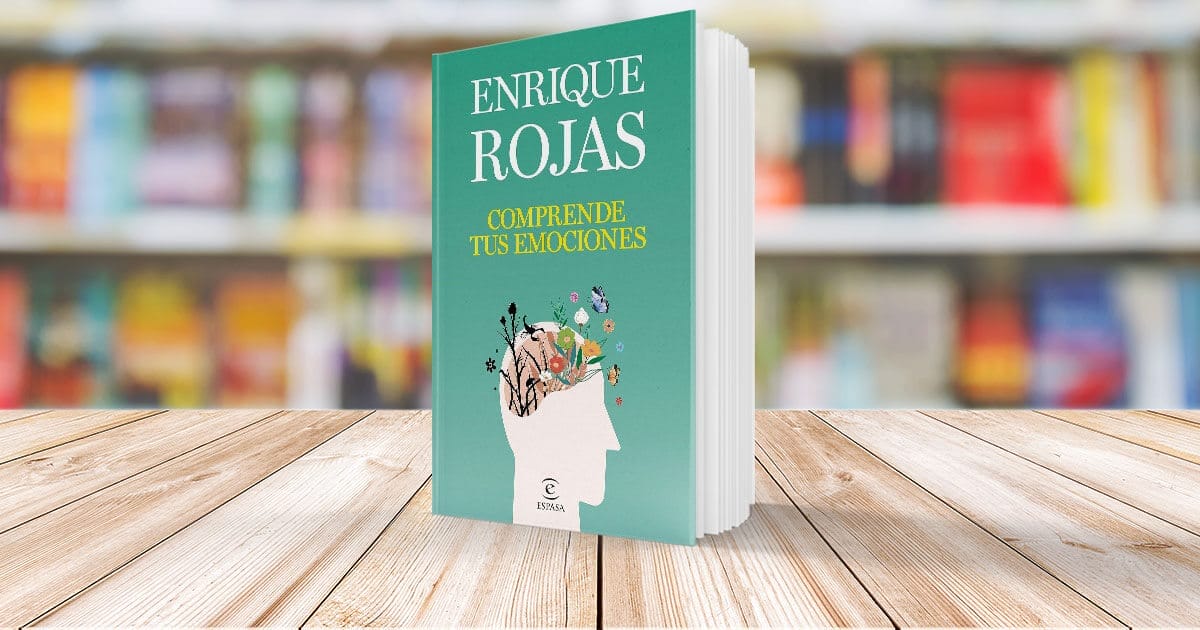 Libro Comprende tus emociones de Enrique Rojas