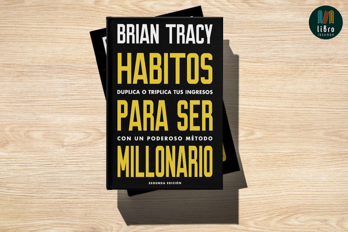 Hábitos para ser millonario de Brian Tracy