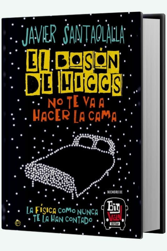 Libro de Javier Santaolalla El Bosón De Higgs: La física como nunca te la han contado
