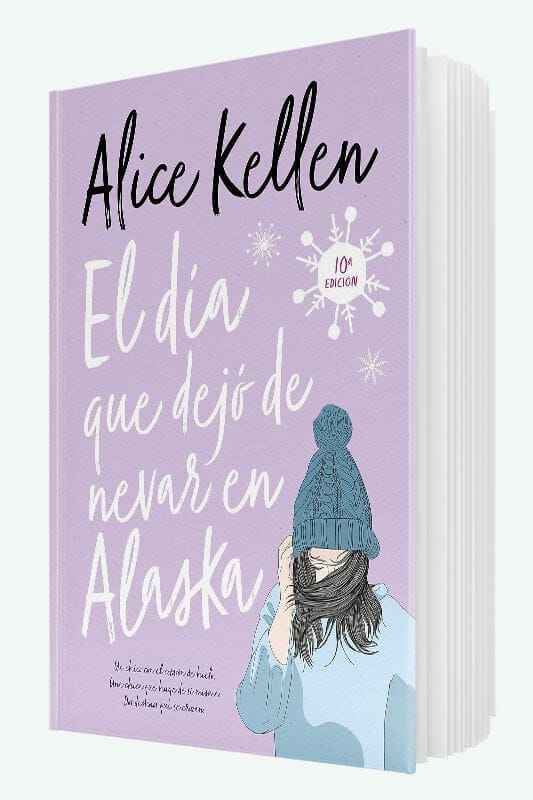 Libro El día que dejó de nevar en Alaska de Alice Kellen
