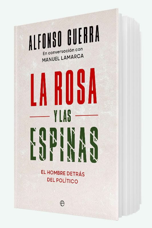 Libro La Rosa y las Espinas de Alfonso Guerra