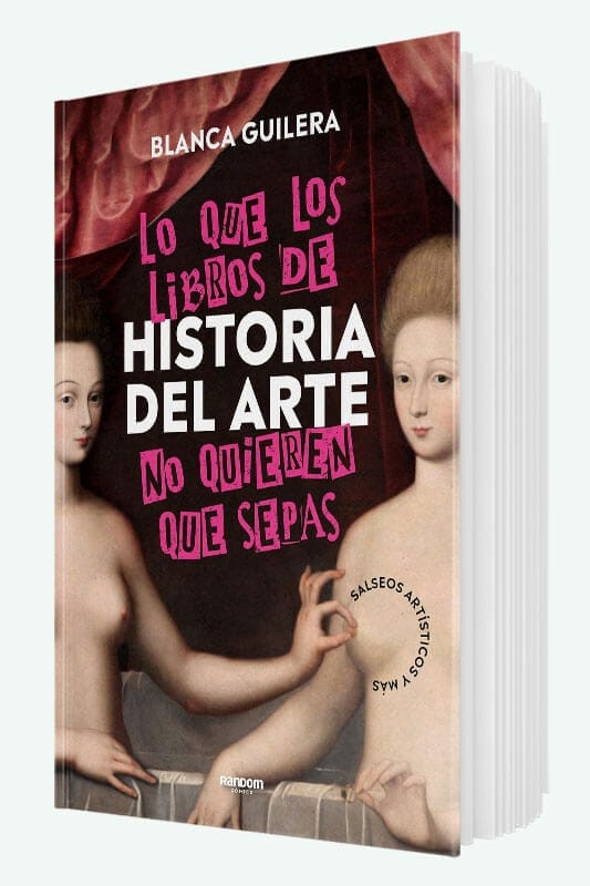 Libro Lo que los libros de Historia del Arte no quieren que sepas de Blanca Guilera Puig