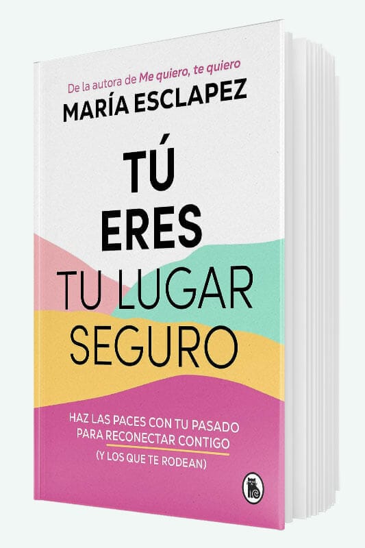 Libro Tú eres tu lugar seguro de María Esclapez