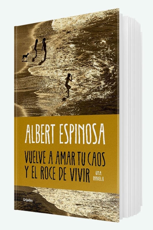 Libro Vuelve a amar tu caos y el roce de vivir de Albert Espinosa
