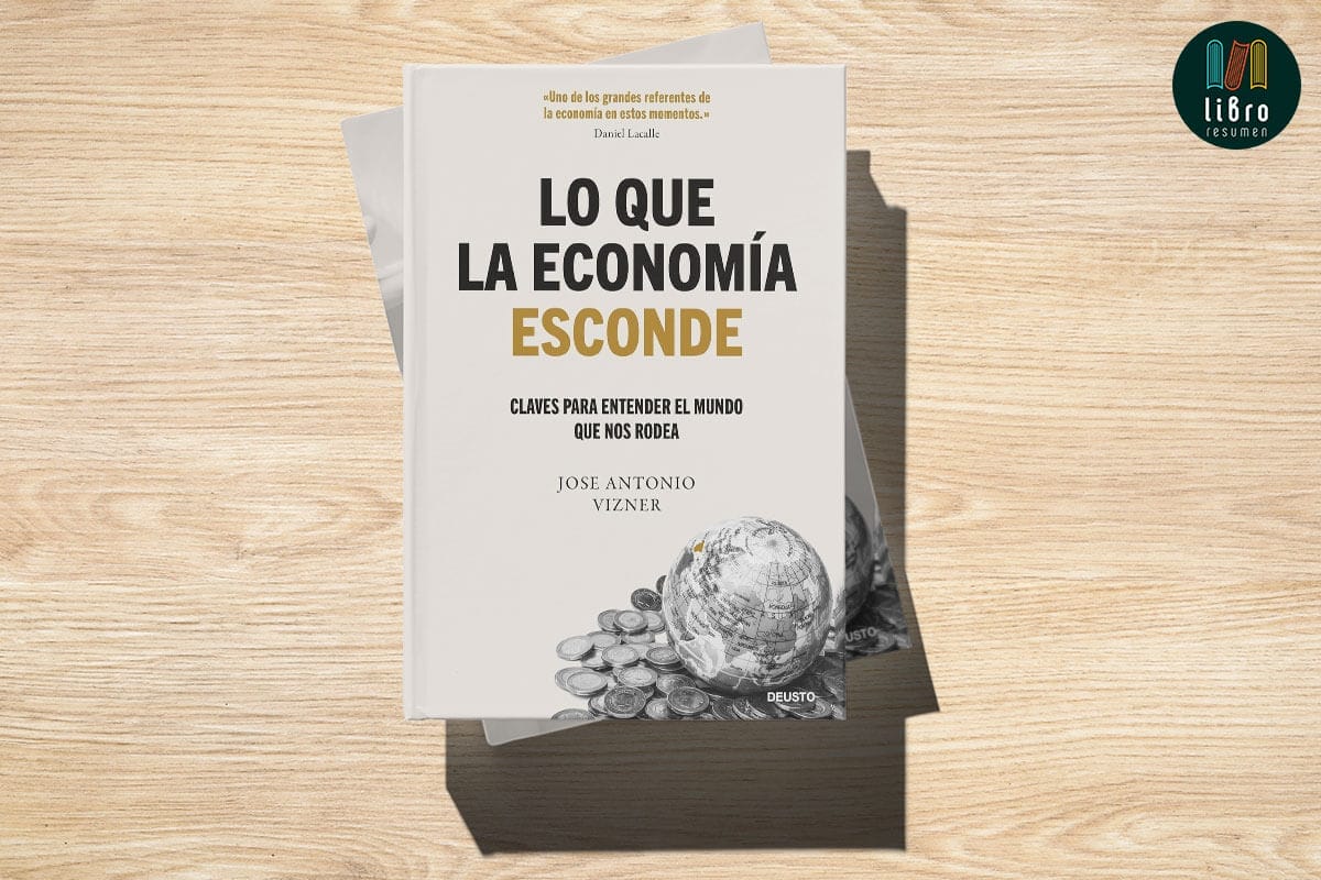 Lo que la economía esconde de José Antonio Vizner