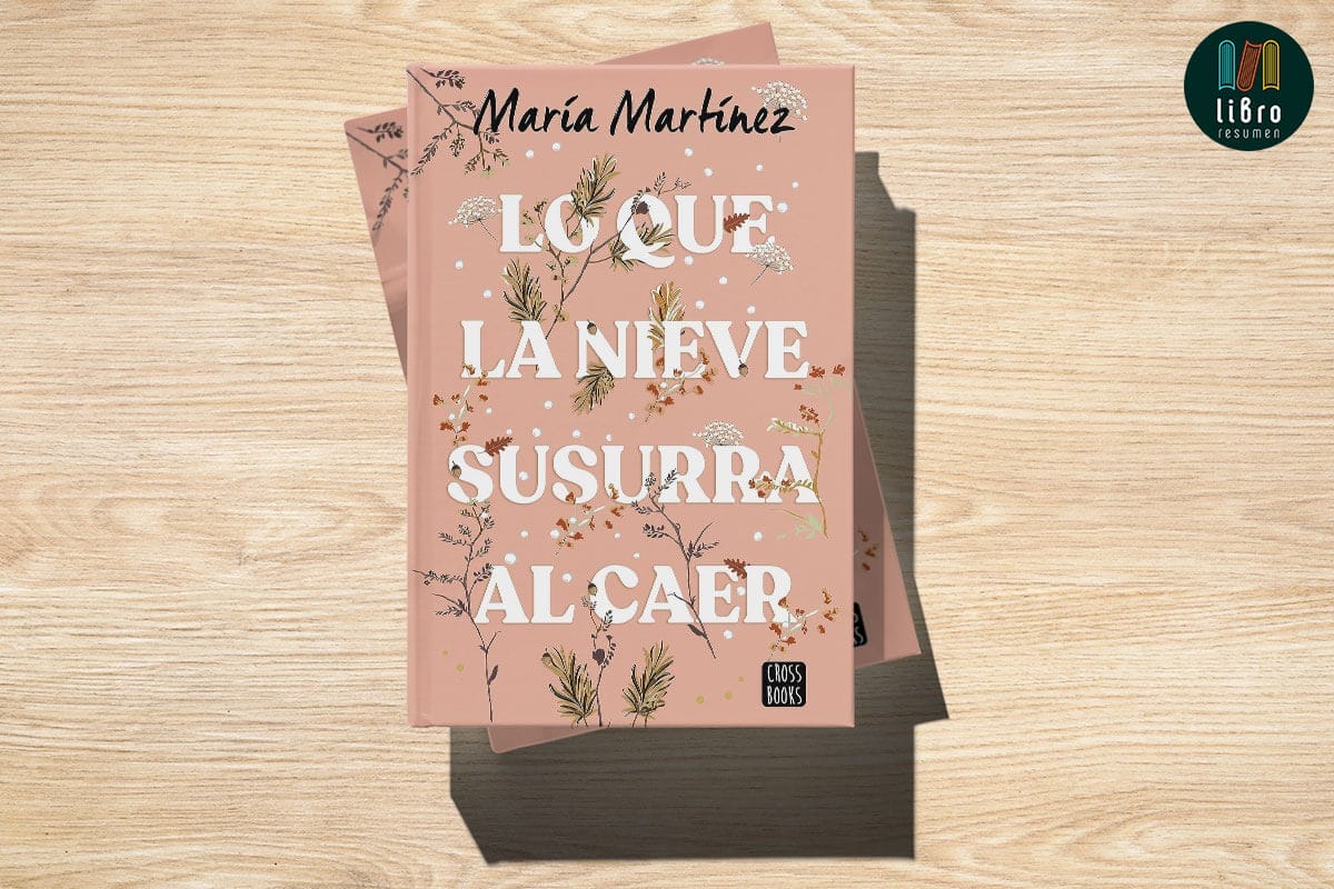 LO QUE LA NIEVE SUSURRA AL CAER, MARIA MARTINEZ., Crossbooks