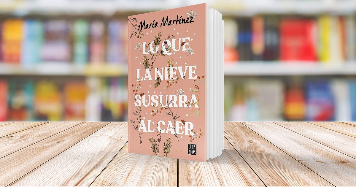 Lo que la nieve susurra al caer', de María Martínez, una novela