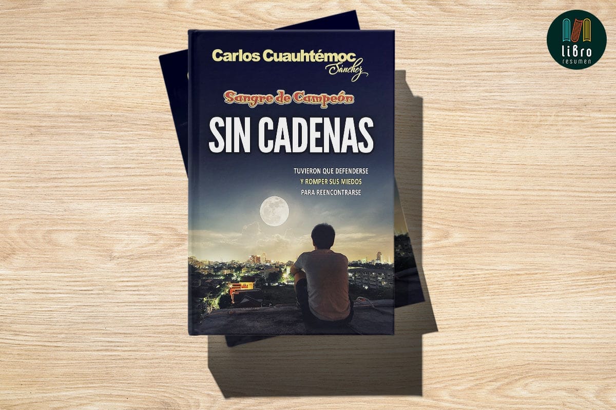 Sin Cadenas de Carlos Cuauhtémoc Sánchez