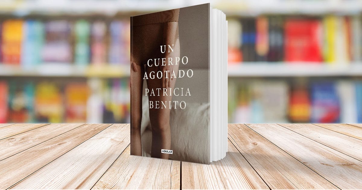 Libro Un cuerpo Agotado de Patricia Benito